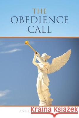 The Obedience Call Ashley DD Hajny 9781796004922 Xlibris Au - książka