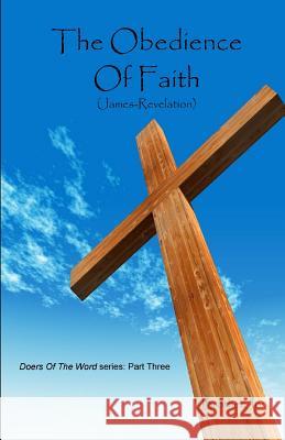 The Obedience Of Faith (James-Revelation) Brother Jon 9781530178223 Createspace Independent Publishing Platform - książka