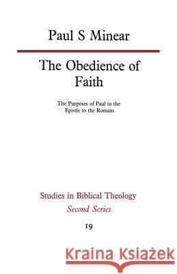 The Obedience of Faith: The Purposes of Paul in the Epistle to the Romans Minear, Paul S. 9780334011460 SCM Press - książka