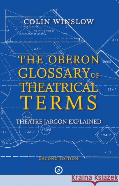 The Oberon Glossary of Theatrical Terms: Theatre Jargon Explained Winslow, Colin 9781849430913  - książka