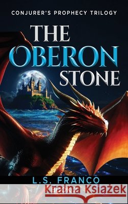 The Oberon Stone: Collector's Edition L. S. Franco 9786500663563 Hero Press - książka
