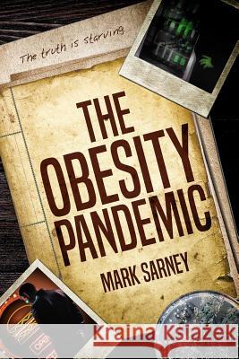 The Obesity Pandemic Mark Sarney 9781941188088 Great Star Publishing - książka
