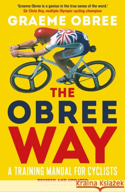 The Obree Way: A Training Manual for Cyclists - ‘A MUST-READ’ CYCLING WEEKLY Graeme Obree 9781399417792 Bloomsbury Publishing PLC - książka