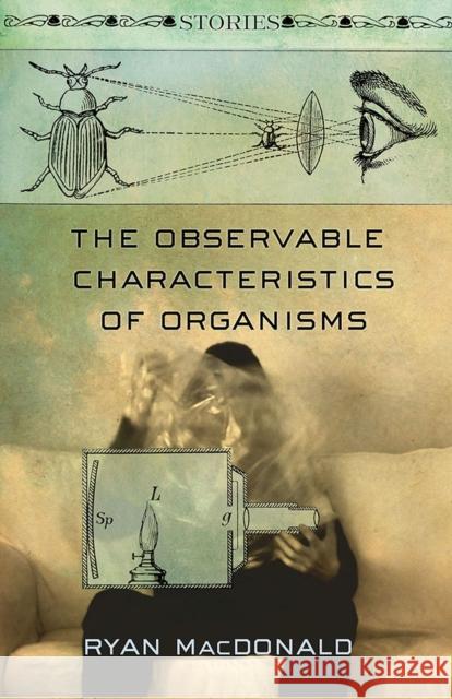 The Observable Characteristics of Organisms MacDonald, Ryan 9781573661829 F2c - książka