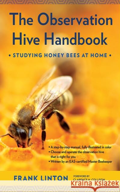 The Observation Hive Handbook: Studying Honey Bees at Home Frank Linton Clarence H. Collison 9781501707261 Comstock Publishing - książka