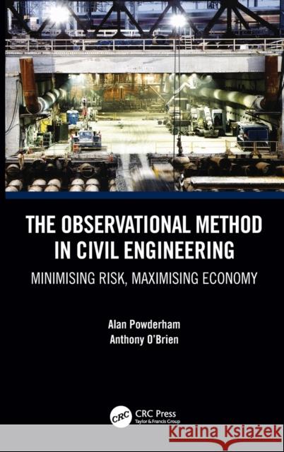 The Observational Method in Civil Engineering: Minimising Risk, Maximising Economy Alan Powderham Anthony O'Brien 9780367361655 CRC Press - książka