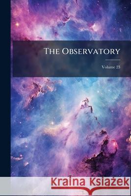 The Observatory, Volume 23 Anonymous 9781143984723  - książka