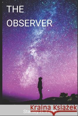The Observer Stanley Faeth 9781072679332 Independently Published - książka