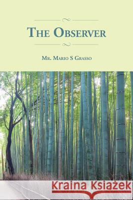 The Observer MR Mario S. Grasso 9781481994873 Createspace - książka