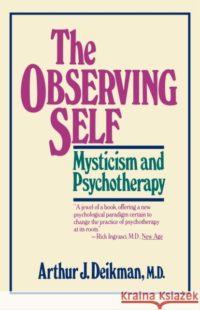 The Observing Self Arthur J. Deikman 9780807029510 Beacon Press - książka