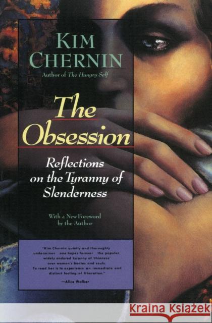 The Obsession: Reflections on the Tyranny of Slenderness Kim Chernin 9780060925055 Harper Perennial - książka