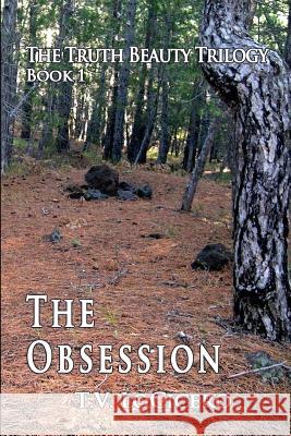 The Obsession: The Truth Beauty Trilogy T. V. Locicero 9780615681351 TLC Media - książka
