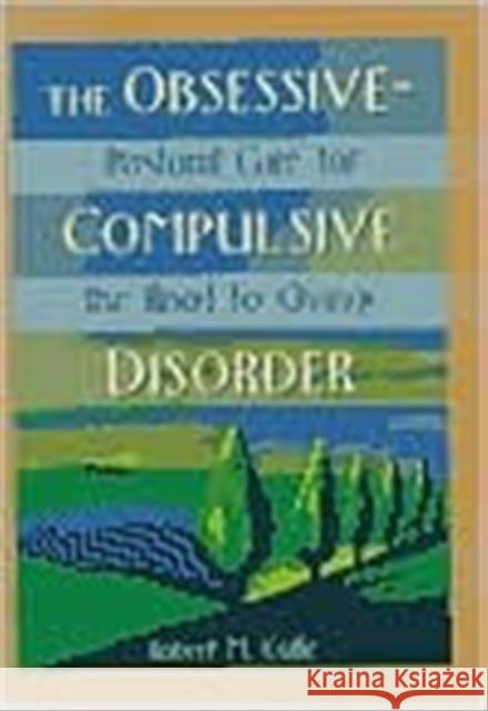 The Obsessive-Compulsive Disorder : Pastoral Care for the Road to Change Robert M. Collie 9780789007070 Haworth Pastoral Press - książka