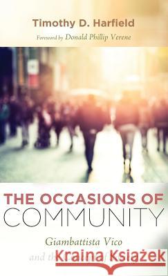 The Occasions of Community Timothy D Harfield, Donald Phillip Verene (Emory University, Atlanta) 9781498242462 Wipf & Stock Publishers - książka