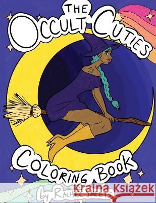 The Occult Cuties: A Coloring Book Rachel E Sheets 9781088058695 IngramSpark - książka