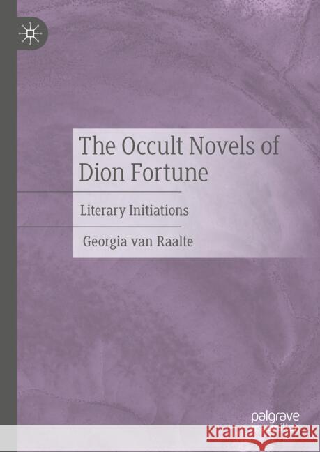 The Occult Novels of Dion Fortune: Literary Initiations Georgia Va 9783031740572 Palgrave MacMillan - książka