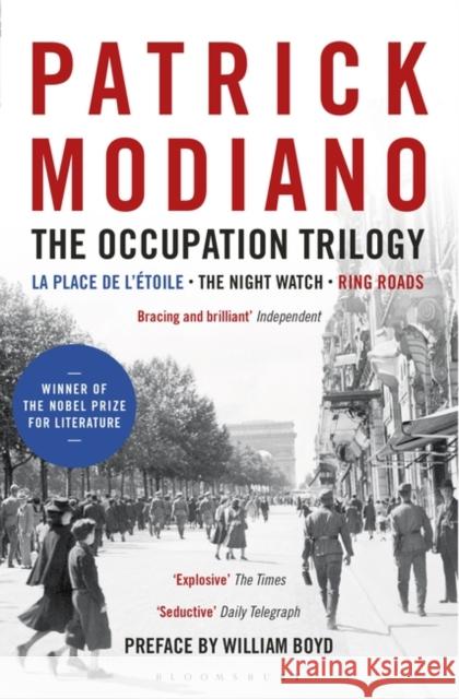 The Occupation Trilogy: La Place de l'Etoile – The Night Watch – Ring Roads Patrick Modiano 9781408867884 Bloomsbury Publishing PLC - książka