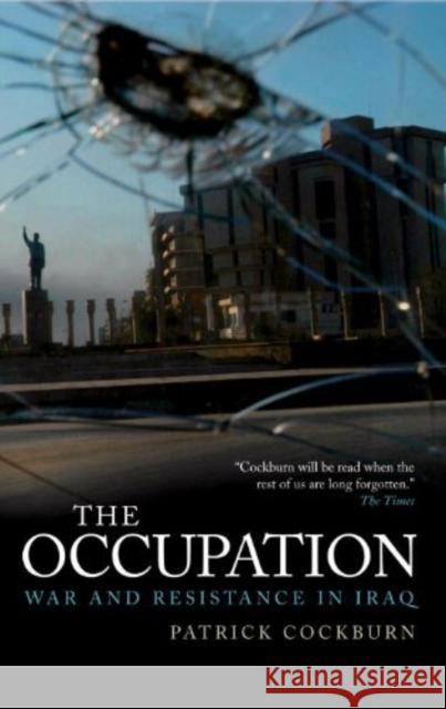 The Occupation: War and Resistance in Iraq Patrick Cockburn 9781844671007 Verso - książka