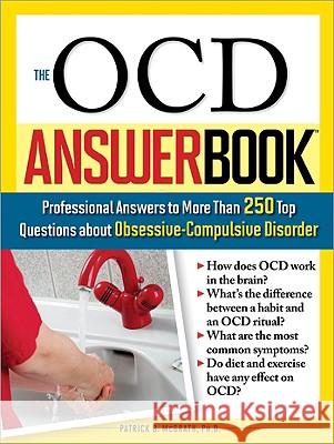 The Ocd Answer Book: Professional Answers to More Than 250 Top Questions about Obsessive-Compulsive Disorder McGrath, Patrick 9781402210587  - książka