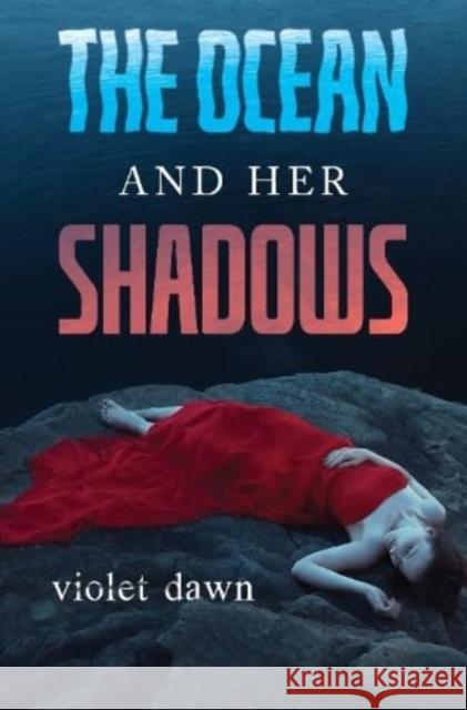 The Ocean and Her Shadows Violet Dawn 9781800169166 Pegasus Elliot Mackenzie Publishers - książka