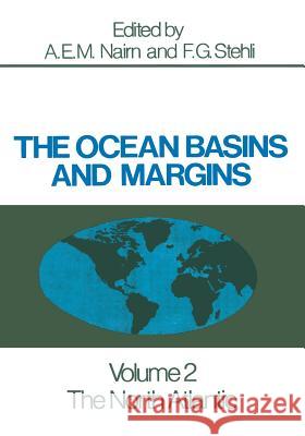 The Ocean Basins and Margins: The North Atlantic Nairn, Alan 9781468430356 Springer - książka