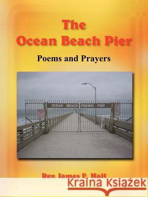 The Ocean Beach Pier Rev James E. Hall 9781420859553 Authorhouse - książka