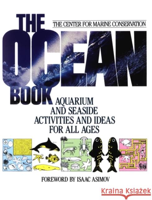 The Ocean Book: Aquarium and Seaside Activities and Ideas for All Ages Center for Marine Conservation (CMC) 9780471620785 Jossey-Bass - książka