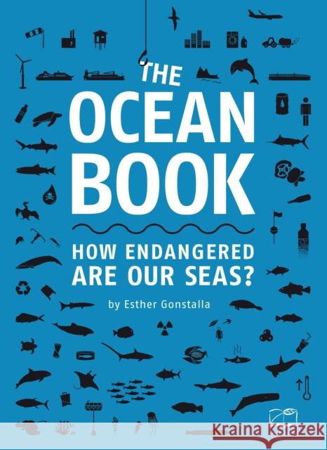 The Ocean Book: How Endangered are Our Seas? Esther Gonstalla 9780857844774 Bloomsbury Publishing PLC - książka