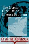 The Ocean Circulation Inverse Problem Carl Wunsch 9780521480901 Cambridge University Press