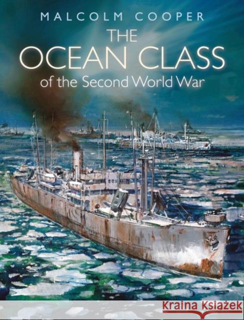 The Ocean Class of the Second World War Malcolm Cooper 9781399015530 Pen & Sword Books Ltd - książka