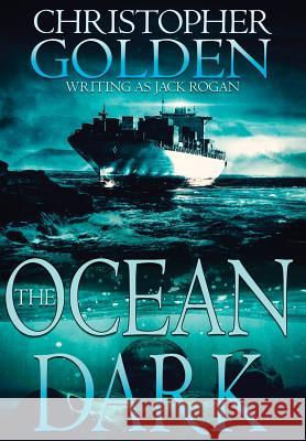 The Ocean Dark Christopher Golden Kealan Patrick Patrick Burke Dyer Wilk 9781949140880 Haverhill House Publishing - książka