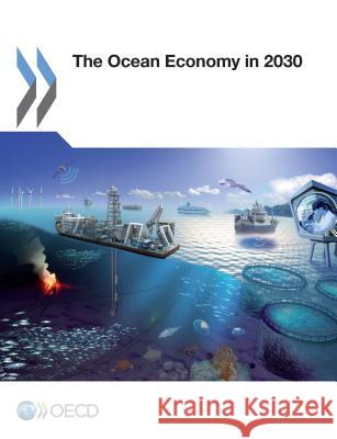 The Ocean Economy in 2030 Oecd 9781780408910 OECD - książka