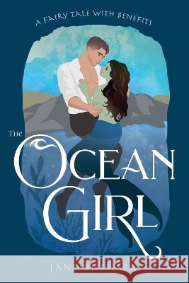 The Ocean Girl: A Fairy Tale with Benefits Jane Buehler 9781957350028 Jane Buehler - książka