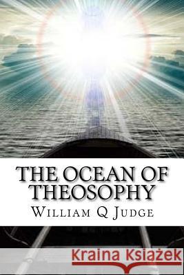 The Ocean of Theosophy William Q. Judge 9781537648798 Createspace Independent Publishing Platform - książka