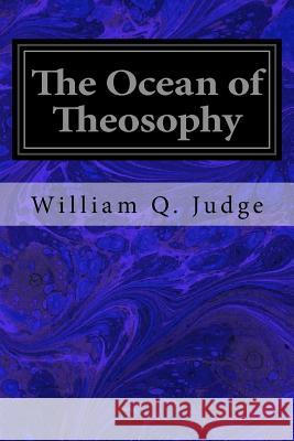 The Ocean of Theosophy William Q. Judge 9781544072746 Createspace Independent Publishing Platform - książka