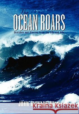 The Ocean Roars John Richard Nold 9781453545317 Xlibris Corporation - książka