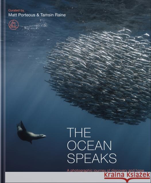 The Ocean Speaks: A photographic journey of discovery and hope  9780711288935 Quarto Publishing PLC - książka