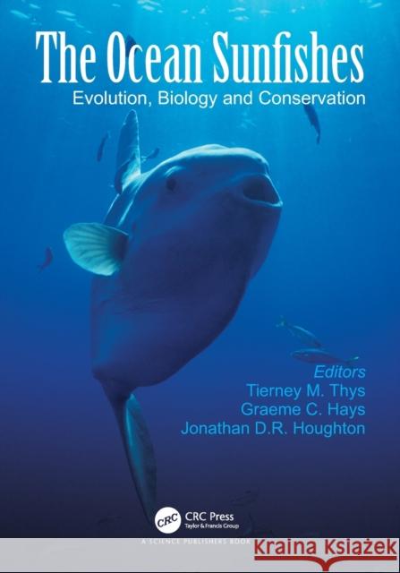 The Ocean Sunfishes: Evolution, Biology and Conservation Thys, Tierney M. 9780367675271 Taylor & Francis Ltd - książka