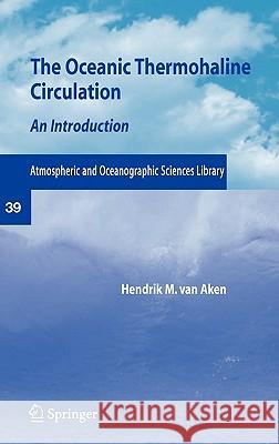 The Oceanic Thermohaline Circulation: An Introduction Aken, Hendrik M. Van 9780387366371  - książka