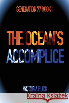 The Ocean's Accomplice Victoria Buck 9781517421298 Createspace - książka