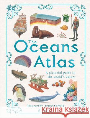The Oceans Atlas DK 9780744069693 DK Publishing (Dorling Kindersley) - książka