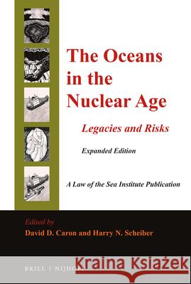 The Oceans in the Nuclear Age: Legacies and Risks: Expanded Edition David D. Caron Harry N. Scheiber 9789004279780 Brill - Nijhoff - książka