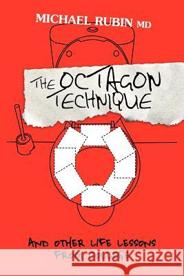 The Octagon Technique and Other Life Lessons from College Dr Michael E. Rubin 9781466461000 Createspace - książka