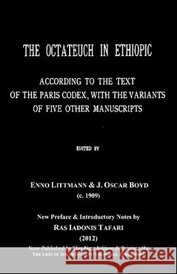 THE OCTATEUCH IN ETHIOPIC Study Book Vol.1; Part 1 & 2 Genesis to Leviticus Enno Littmann J. Oscar Boyd Ras Iadonis Tafari 9781716266300 Lulu.com - książka