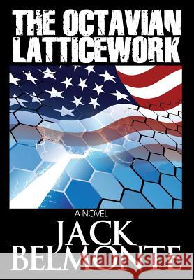 The Octavian Latticework Jack Belmonte 9780989177511 Voltaire Publishing - książka