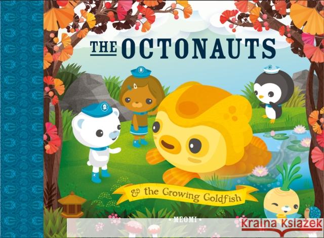 The Octonauts and The Growing Goldfish  Meomi 9780007481156 HarperCollins Publishers - książka