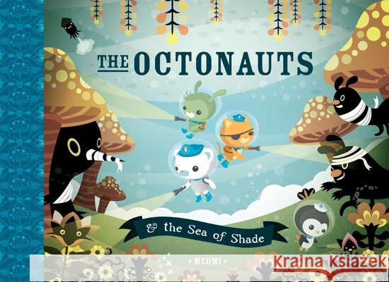 The Octonauts and the Sea of Shade Meomi 9781597020107 Immedium - książka