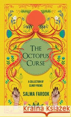 The Octopus Curse: A Collection of Clingy Poems Salma Farook 9789993183402 Salma Farook - książka