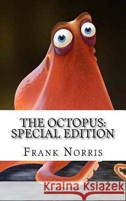 The Octopus: Special Edition Frank Norris 9781718629912 Createspace Independent Publishing Platform - książka