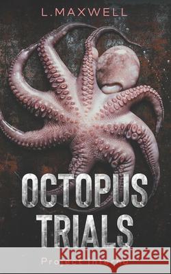 The Octopus Trials: Project Inferno L Maxwell 9798755632140 Independently Published - książka
